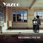 Yazoo - 'Reconnected EP'